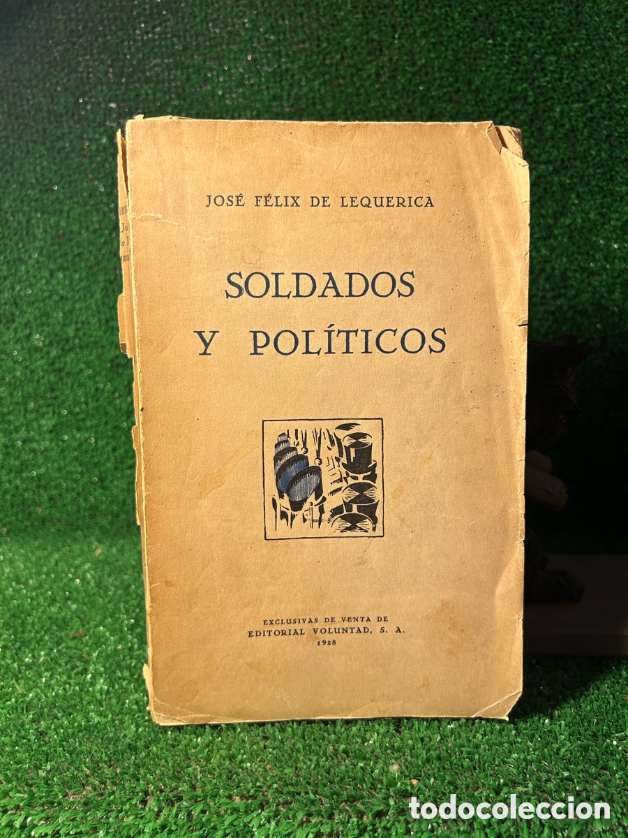 Libros antiguos: SOLDADOS Y POLITICOS - LEQUERICA - B6