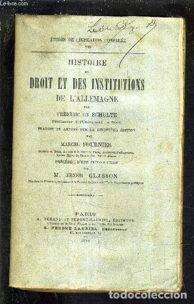Libros antiguos: Histoire Du Droit et des Instituitions de Allemagne. Fredereic de Schulte. 1882