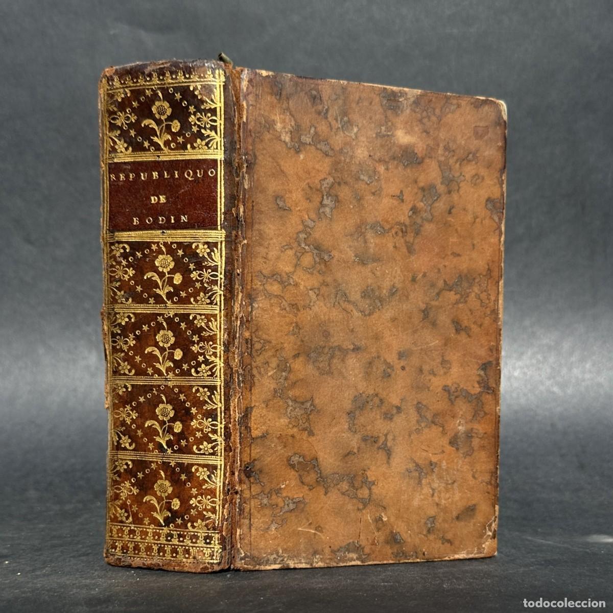 Libros antiguos: A&Ntilde;O 1580 - LES SIX LIVRES DE LA REPUBLIQUE - BODIN - POLITICA - Filosof&iacute;a