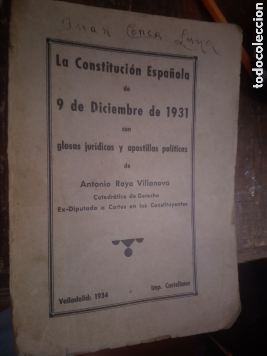 Libros antiguos: LA CONSTITUCION ESPA&Ntilde;OLA DE 9 DIC. DE 1931. GLOSAS Y APOSTILLAS DE ROYO VILLANOVA. VALLADOLID. 1934