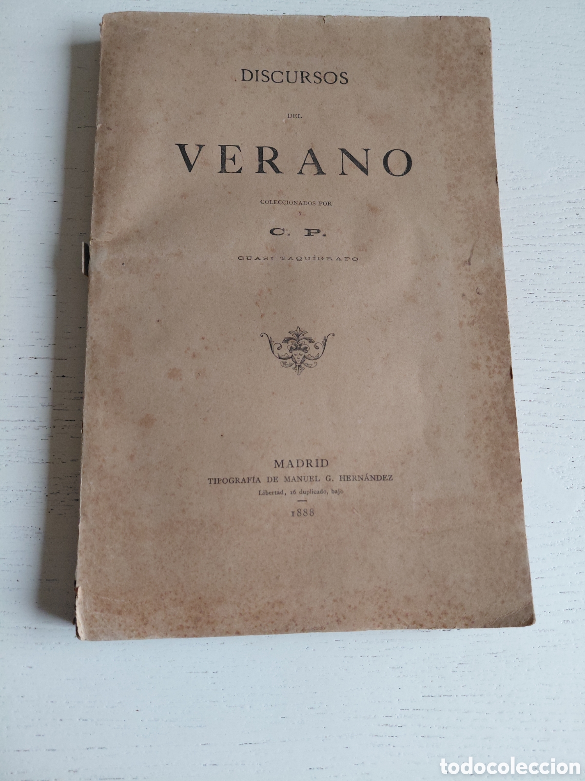 Libros antiguos: Discursos del Verano. 1888. Ejemplar INTONSO nunca le&iacute;do. Pliegos sin cortar.Tipograf&iacute;a de Manuel G.