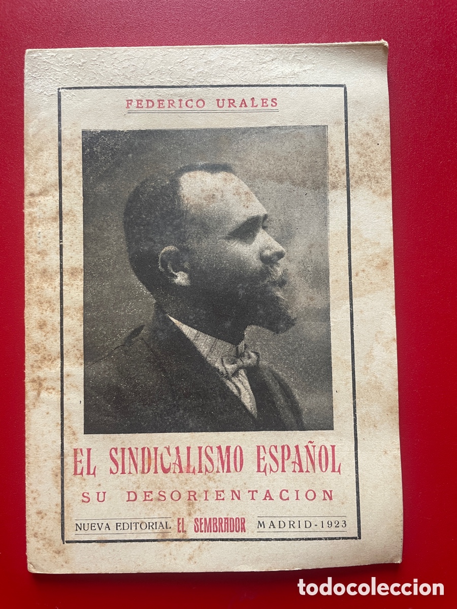 Libros antiguos: El sindicalismo espa&ntilde;ol. Su desorientaci&oacute;n. Federico Urales. 1923.