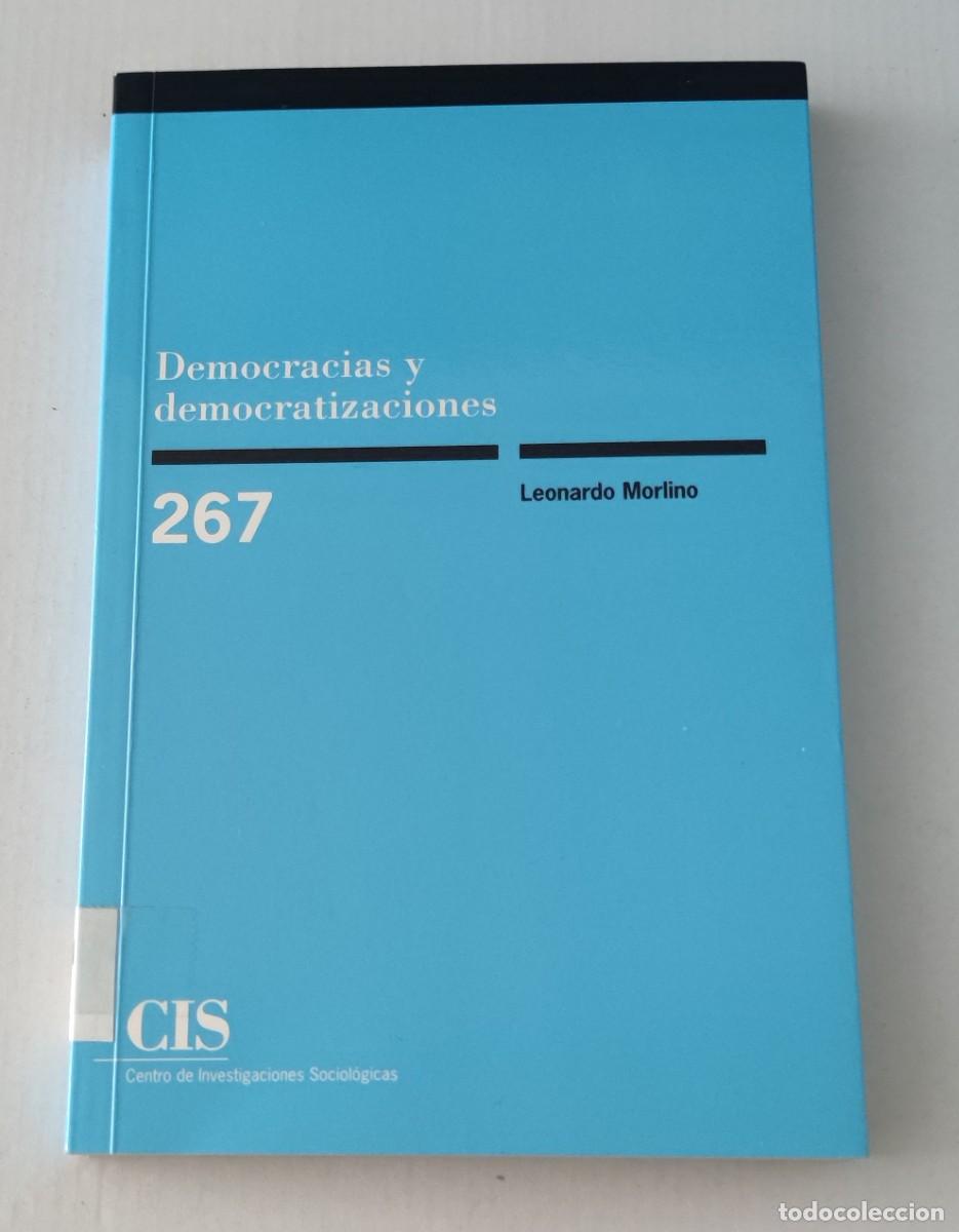 Libri antichi: DEMOCRACIAS Y DEMOCRATIZACIONES - LEONARDO MORLINO - CIS MONOGRAF&Iacute;AS 267 (POLITOLOG&Iacute;A)