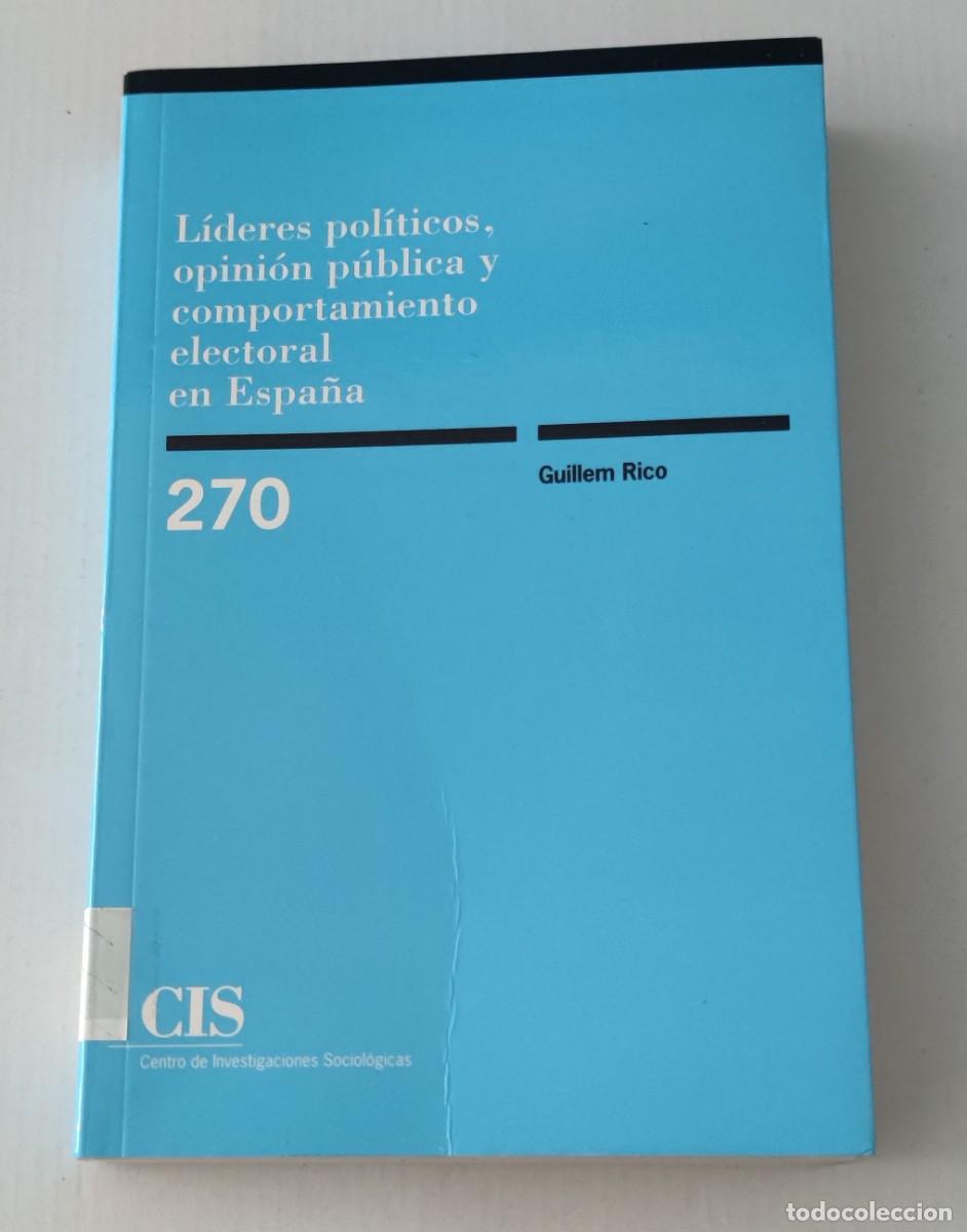Libros antiguos: L&Iacute;DERES POL&Iacute;TICOS, OPINI&Oacute;N P&Uacute;BLICA Y COMPORTAMIENTO ELECTORAL EN ESPA&Ntilde;A - GUILLEM RICO - CIS