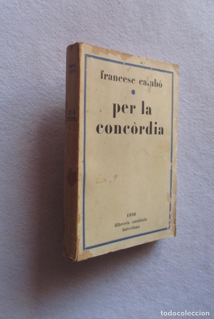 Libros antiguos: PER LA CONCORDIA - FRANCESC CAMBO - 1930