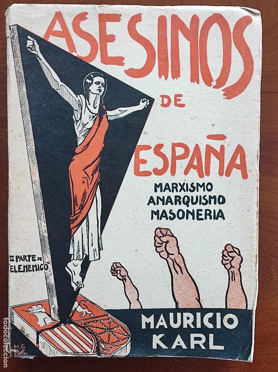 Libros antiguos: ASESINOS DE ESPA&Ntilde;A, MARXISMO, ANARQUISMO, MASONER&Iacute;A - MAURICIO KARL - EDICIONES BERGUA, A&Ntilde;O 1935