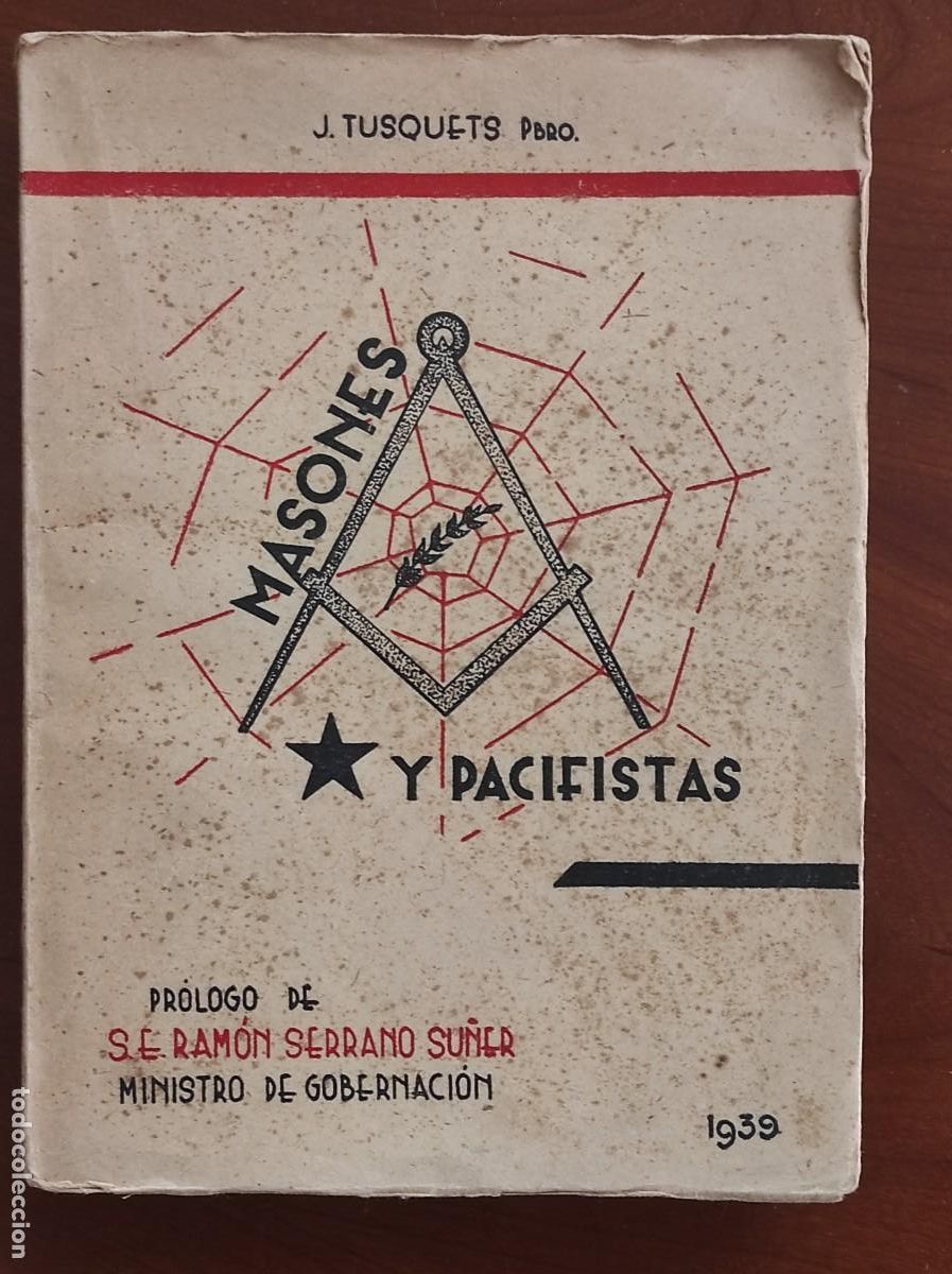 Libros antiguos: MASONES Y PACIFISTAS - JUAN TUSQUETS - EDICIONES ANTISECTARIAS, BURGOS A&Ntilde;O 1939