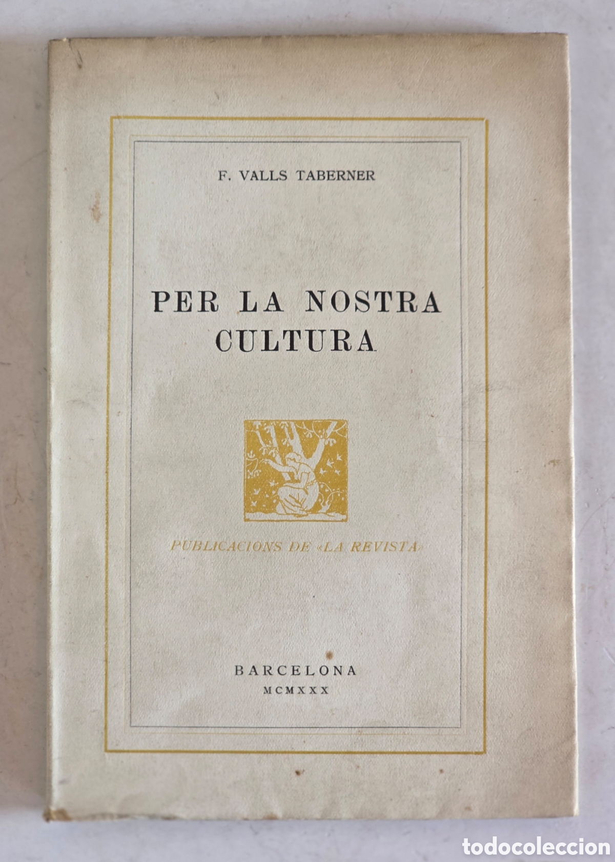Libri antichi: Per la Nostra Cultura - F. Valls Taberner 1930 - Publicacions de La Revista