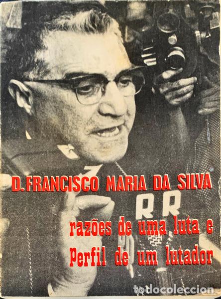 Livros antigos: SILVA. (Francisco Maria da) - RAZ&Otilde;ES DE UMA LUTA E PERFIL DE UM LUTADOR.