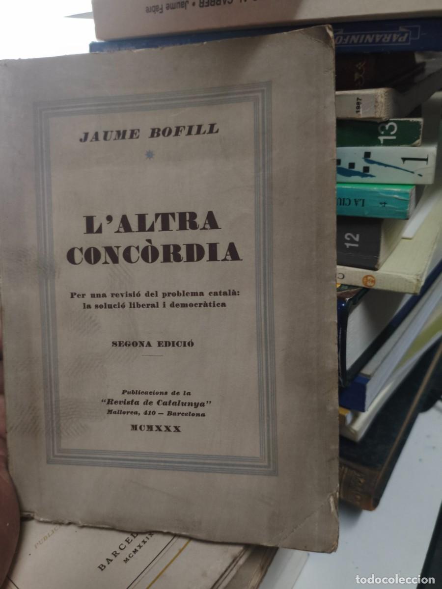 Libros antiguos: Jaume Bofill: L'altra conc&ograve;rdia, Publicacions de la Revista de Catalunya, 1930