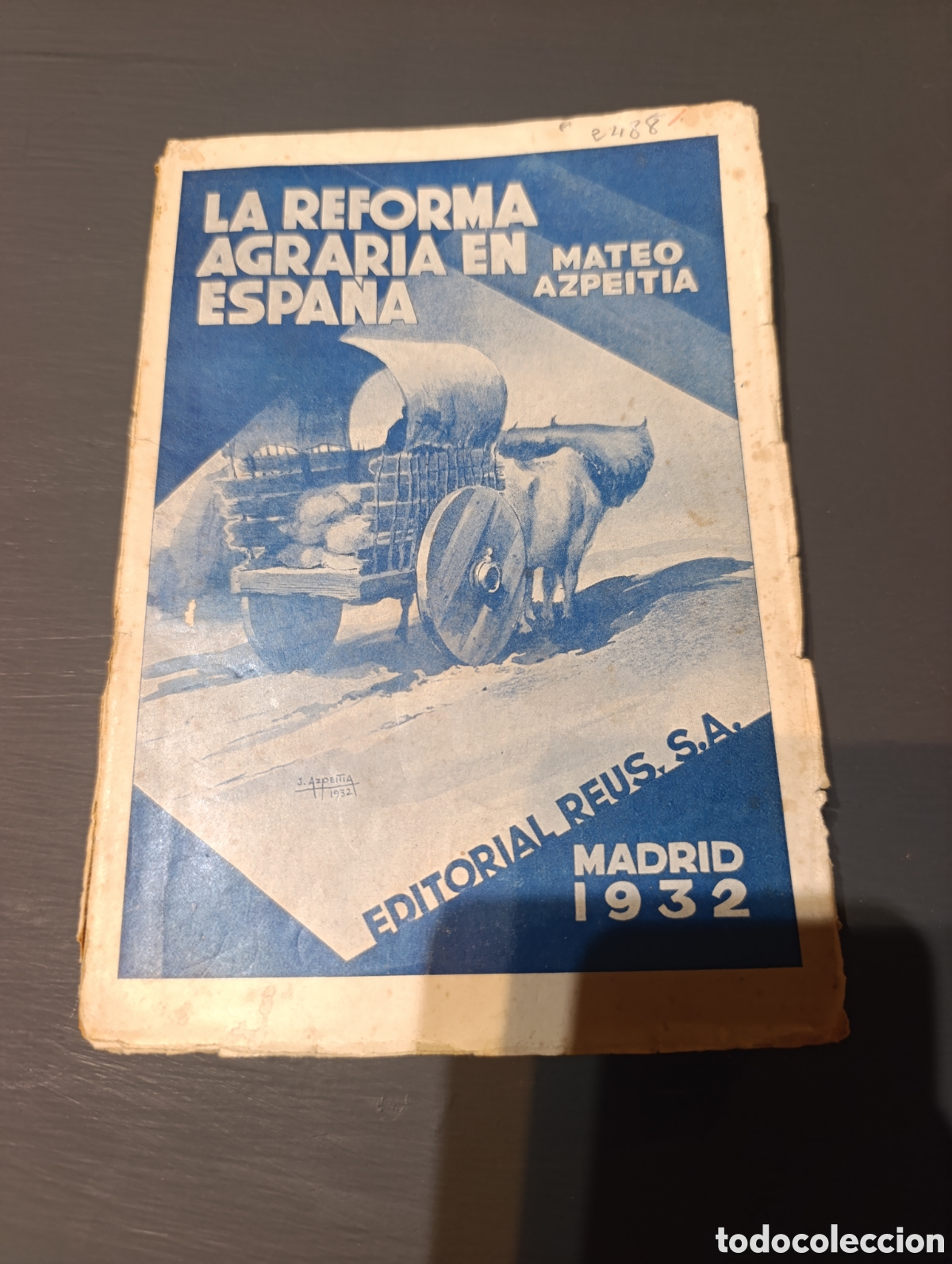 Libros antiguos: La Reforma Agraria en Espa&ntilde;a. Mateo Azpeita. 1 edici&oacute;n de 1932
