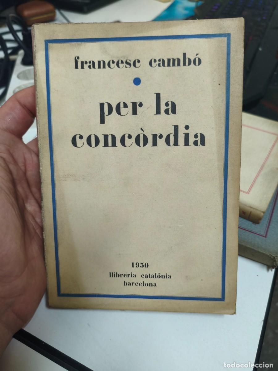 Libros antiguos: PER LA CONC&Ograve;RDIA - FRANCESC CAMB&Oacute; (LIB. CATAL&Ograve;NIA, 1930)