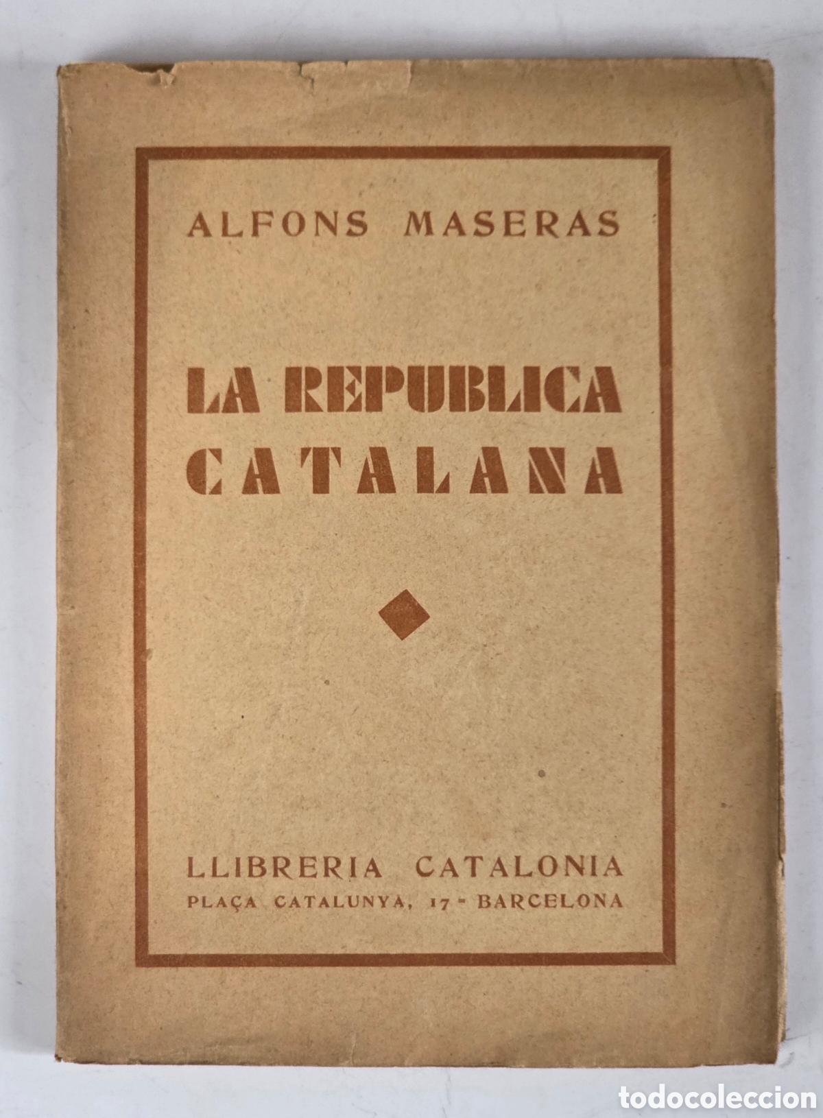 Libros antiguos: La Rep&uacute;blica Catalana - Alfons Maseras 1931 - Llibreria Catalonia - Dictadura Estat Catal&agrave; Monarquia