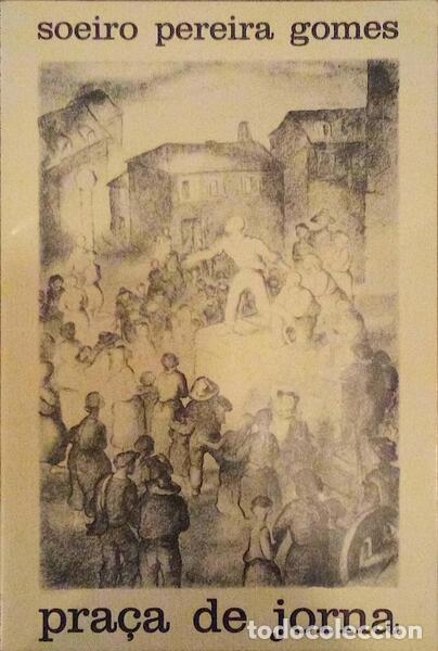 Libros antiguos: PEREIRA GOMES. (Soeiro) - PRA&Ccedil;A DE JORNA.