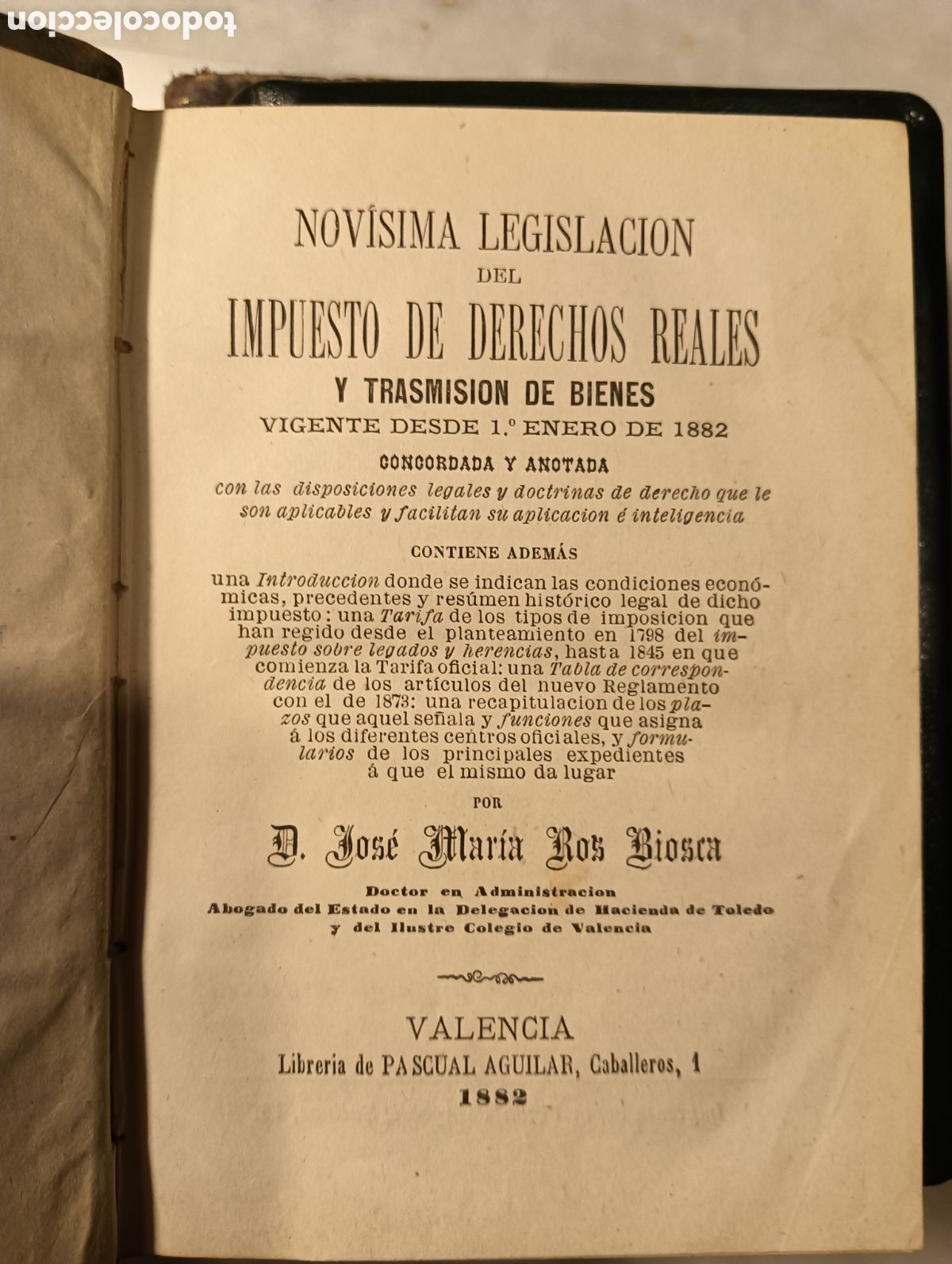 Libros antiguos: NOVISIMA LEGISLACION DEL IMPUESTO DE DERECHOS REALES, 1882