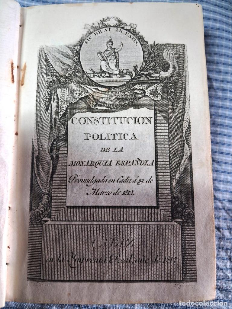 Libros antiguos: Constituci&oacute;n Pol&iacute;tica de la Monarqu&iacute;a Espa&ntilde;ola. A&ntilde;o 1812. C&aacute;diz. Imprenta Real.