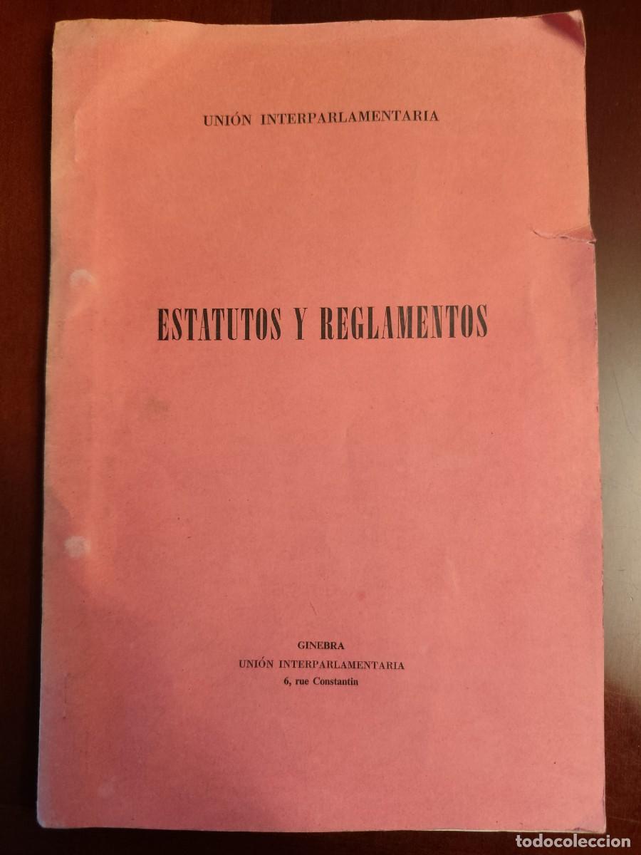 Libros antiguos: Estatutos y reglamentos de la Uni&oacute;n Interparlamentaria. Ginebra, hacia 1960. Raro