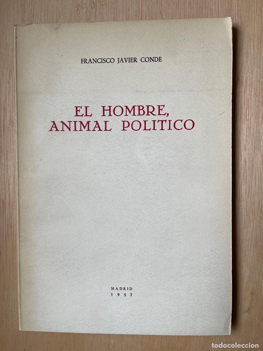Libros antiguos: F. J. Conde: El Hombre Animal Pol&iacute;tico, 1957