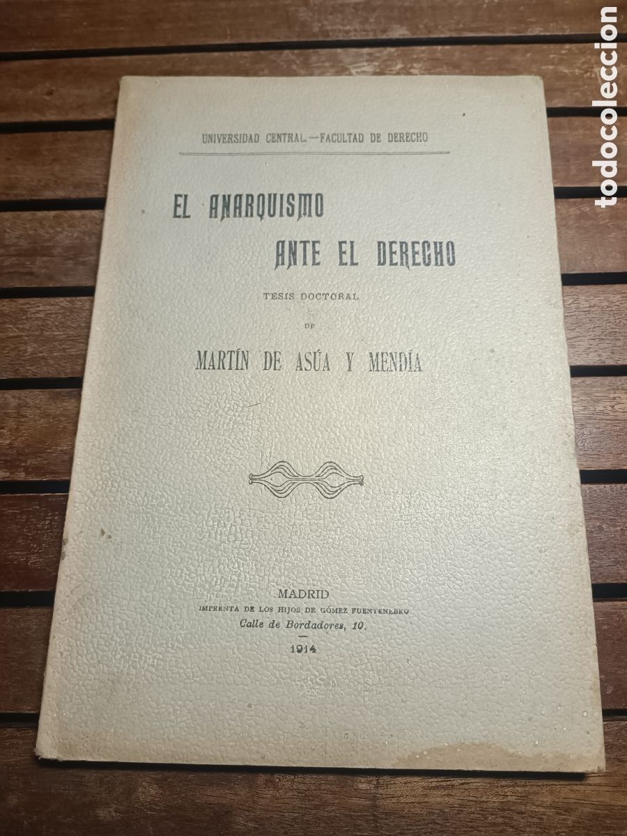 Libros antiguos: Mart&iacute;n de AS&Uacute;A y MEND&Iacute;A El anarquismo ante el Derecho Tesis doctoral Universidad Central 1914 Mon