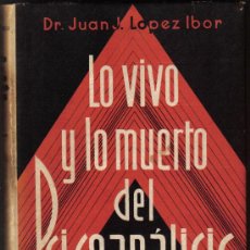 Libri antichi: LO VIVO Y LO MUERTO DEL PSICOANALISIS - LOPEZ IBOR - 1936 PRIMERA EDICION