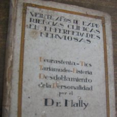 Libros antiguos: VEINTE AÑOS DE EXPERIENCIAS CLINICAS EN ENFERMEDADES NERVIOSAS - DR MALLY - EDITORIAL PERELLO. Lote 37515805