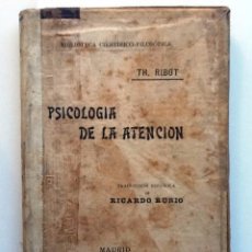Libros antiguos: PSICOLOGIA DE LA ATENCION. 1910. TH. RIBOT. TRADUCCION RICARDO RUBIO
