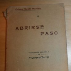 Libros antiguos: LLR 27 ABRIRSE PASO POR ORISON SWETT MARDEN - TRADUCCIÓN - ANTONIO ROCH EDITORS - PPO S XX. Lote 75079583