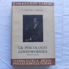 Libros antiguos: LIBRERIA GHOTICA. VICENTE VIQUEIRA. LA PSICOLOGIA CONTEMPORANEA. 1937. LABOR. MUY ILUSTRADO.