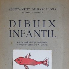 Libros antiguos: EXPOSICIÓ DE DIBUIX INFANTIL AMB UN ESTUDI PSICOLÒGIC, INTERPRETATIU, DE L'EXPRESSIÓ GRÀFICA PER A.