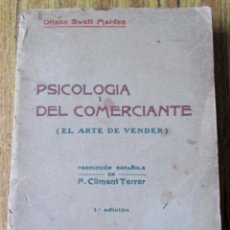 Libros antiguos: PSICOLOGÍA DEL COMERCIANTE - EL ARTE DE VENDER - POR ORISON SWETT MARDEN - PRIMERA EDICIÓN 1918