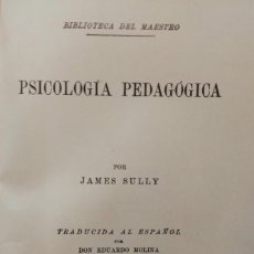 Libros antiguos: PSICOLOGÍA PEDAGÓGICA. JAMES SULLY. APPLETON Y COMPAÑÍA,1907.. Lote 141331394