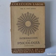 Libros antiguos: LIBRERIA GHOTICA. E. VON ASTER. INTRODUCCIÓN A LA PSICOLOGIA.ED. LABOR 1928. 