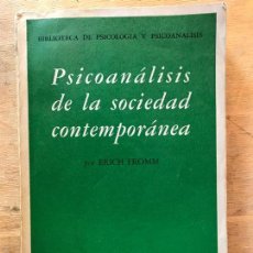 Libros antiguos: PSICOANÁLISIS DE LA SOCIEDAD CONTEMPORÁNEA.HACIA UNA SOCIEDAD SANA. ERICH FROMM.