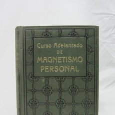 Libri antichi: CURSO ADELANTADO DE MAGNETISMO PERSONAL - THERON Q. DUMONT - ANTONIO ROCH EDITOR - BARCELONA