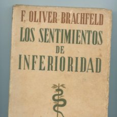 Libros antiguos: LOS SENTIMIENTOS DE INFERIORIDAD (F. OLIVER BRACHFELD) ED. APOLO, 1936