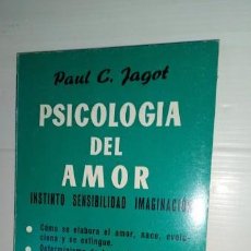 Libros antiguos: PSICOLOGÍA DEL AMOR PAUL C. JAGOT - LA SENSIBILIDAD-EL INSTINTO-LA IMAGINACION EDITORIAL IBERIA 1977. Lote 310147758