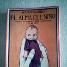 Libros antiguos: EL ALMA DEL NIÑO DE BEATRIZ GALINDO. Lote 312391603