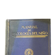 Libros antiguos: MANUAL DE PSICOLOGÍA DEL NIÑO - CARL MURCHISON - BARCELONA 1935.