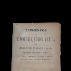 Libros antiguos: 1890 - ELEMENTOS DE PSICOLOGÍA, LÓGICA Y ÉTICA - ANTONIO MARTINEZ DE SAN MIGUEL Y VALLEJO