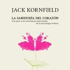 Libros antiguos: LA SABIDURIA DEL CORAZÓN. - KORNFIELD, JACK.. Lote 364019826