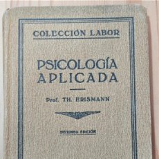 Libros antiguos: PSICOLOGÍA APLICADA - PROF. TH. ERISMANN - COLECCIÓN LABOR Nº 48 - AÑO 1928