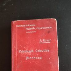 Libri antichi: PSICOLOGÍA COLECTIVA MORBOSA , ROSSI, CARBONELL Y ESTEVA EDIT 1908