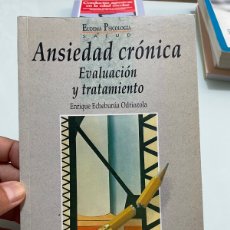 Libros antiguos: ANSIEDAD CRÓNICA. EVALUACIÓN Y TRATAMIENTO. ENRIQUE ECHEBURUA. EDICIONES EUDEMA 1 EDICIÓN 1993.