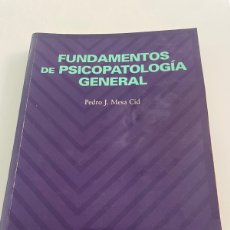 Libros antiguos: FUNDAMENTOS DE PSICOPATOLOGÍA GENERAL. PEDRO J. MESA CID. PIRÁMIDE 1999