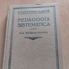Libros antiguos: PEDAGOGÍA SISTEMÁTICA- WILHELM FLITNER - 1935