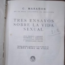 Libros antiguos: G. MARAÑÓN - TRES ENSAYOS SOBRE LA VIDA SEXUAL
