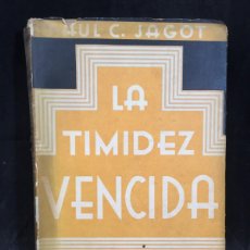 Libros antiguos: PAUL JAGOT: LA TIMIDEZ VENCIDA. JOAQUIN GIL, 1935. AUTOAYUDA. PSICOLOGÍA