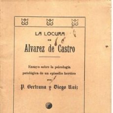 Libros antiguos: LA LOCURA DE ALVAREZ DE CASTRO. ENSAYO SOBRE LA PSICOLOGIA PATOLÓGICA DE UN EPISODIO HEROICO-P. BERT
