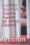 Libros antiguos: C&oacute;mo hacer el amor (bien). - Berd&uacute;n, Lorena. - Foto 1