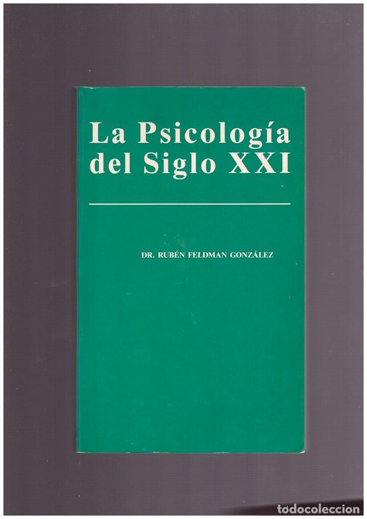 Antiquarische B&uuml;cher: LA PSICOLOGIA del SIGLO XXI - FELDMAN GONZALEZ, RUBEN e. - GRAFOS S.A, 2&ordf; Ed.